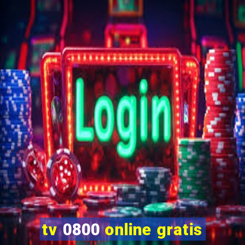 tv 0800 online gratis